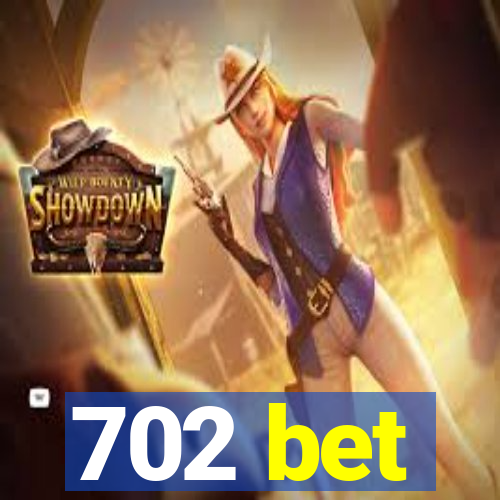 702 bet